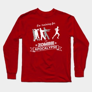 Training for the Zombie apocalypse Long Sleeve T-Shirt